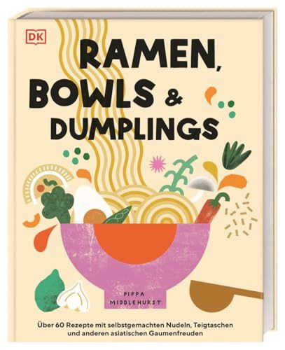 Ramen, Bowls und Dumplings – DK Verlag