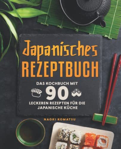 Japanisches Rezeptbuch – 90 leckere Rezepte